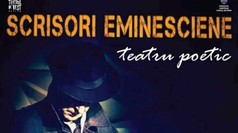 Scrisori eminesciene – teatru poetic, pe 15 ianuarie